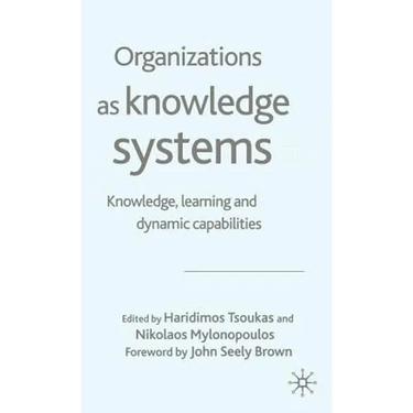 Organizations as Knowledge Systems: Knowledge, Learning and Dynamic Capabilities