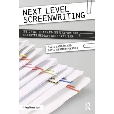 Next Level Screenwriting: Insights, Ideas and Inspiration for the Intermediate Screenwriter