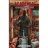 Academia: An Extreme Horror Novel