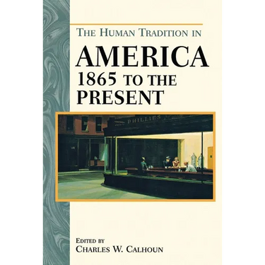 The Human Tradition in America from 1865 to the Present