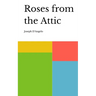 Roses from the Attic