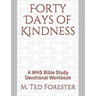 Forty Days of Kindness: A WHS Bible Study Devotional Workbook