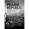 Prairie Republic: The Political Culture of Dakota Territory, 1879-1889