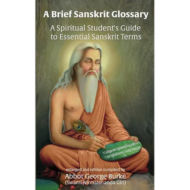 A Brief Sanskrit Glossary: A Spiritual Student's Guide to Essential Sanskrit Terms