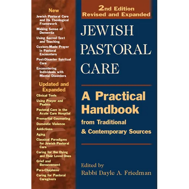 Jewish Pastoral Care 2/E: A Practical Handbook from Traditional & Contemporary Sources