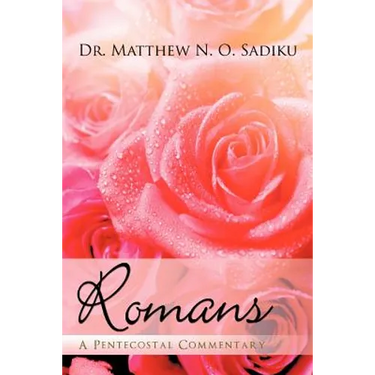 Romans: A Pentecostal Commentary