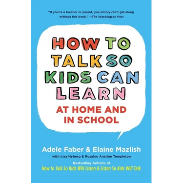 How to Talk So Kids Can Learn