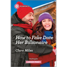 How to Fake Date Her Billionaire