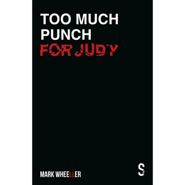 Too Much Punch for Judy: New Revised 2020 Edition with Bonus Features