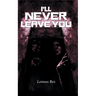 I'll Never Leave You