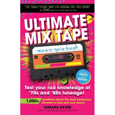 Ultimate Mix Tape Music Quiz Book: Test your rad knowledge of '70s and '80s tuneage!