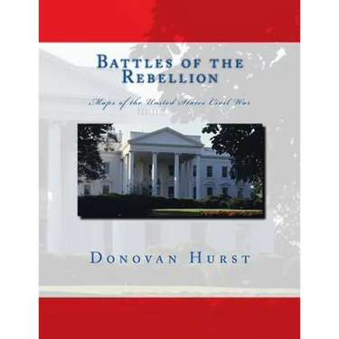 Battles of the Rebellion: Maps of the United States Civil War