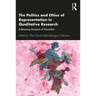 The Politics and Ethics of Representation in Qualitative Research: Addressing Moments of Discomfort