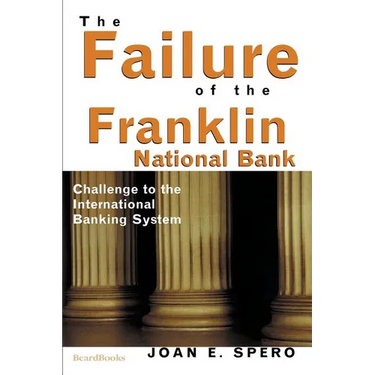 The Failure of the Franklin National Bank: Challenge to the International Banking System