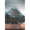 Hope When it Hurts: The Scars that Shape Us: A Christian Writers' Collection (LARGE PRINT EDITION)