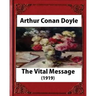 The Vital Message (1919), by Arthur Conan Doyle (Author)
