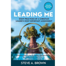 Leading Me: Eight Practices for a Christian Leader's Most Important Assignment