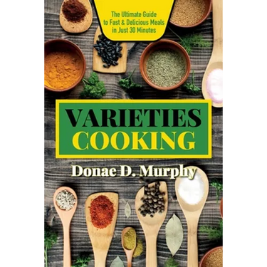 Varieties Cooking: Quick & Flavorful Family Meals: Innovative Caribbean Recipes for Today's Busy Cooks