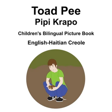 English-Haitian Creole Toad Pee/Pipi Krapo Children's Bilingual Picture Book