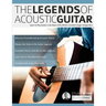 The Legends of Acoustic Guitar: Learn to play guitar in the style of the world's greatest singer-songwriters