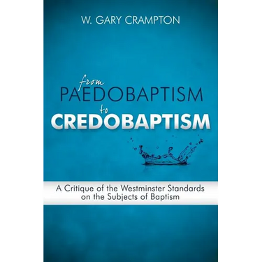 From Paedobaptism to Credobaptism