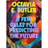 A Few Rules for Predicting the Future: An Essay