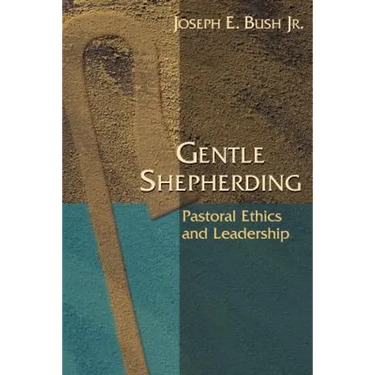 Gentle Shepherding: Pastoral Ethics and Leadership