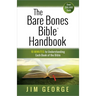 The Bare Bones Bible Handbook: 10 Minutes to Understanding Each Book of the Bible
