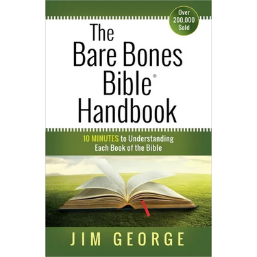 The Bare Bones Bible Handbook: 10 Minutes to Understanding Each Book of the Bible