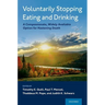 Voluntarily Stopping Eating and Drinking: A Compassionate, Widely-Available Option for Hastening Death