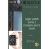 Apple Watch Series 5 Complete User's Guide: The Beginner and Pro's Manual to Master Your Apple Watch Series 5 and WatchOS 6, Complete Guide to Learn A
