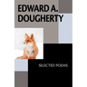 Edward A. Dougherty: Selected Poems