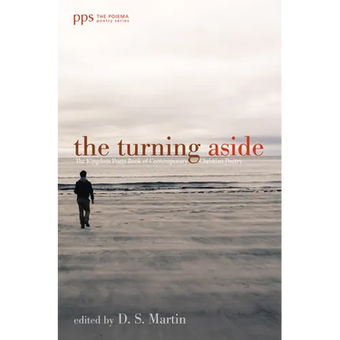 The Turning Aside: The Kingdom Poets Book of Contemporary Christian Poetry