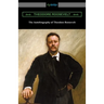 The Autobiography of Theodore Roosevelt