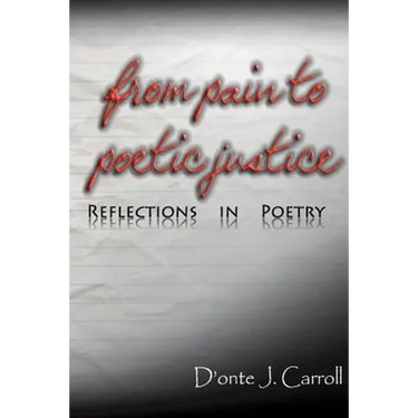 From Pain to Poetic Justice: Reflections in Poetry