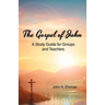 The Gospel of John (A Study Guide for Groups and Teachers)