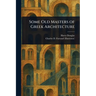 Some Old Masters of Greek Architecture