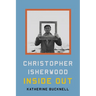 Christopher Isherwood Inside Out
