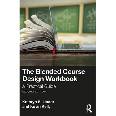 The Blended Course Design Workbook: A Practical Guide