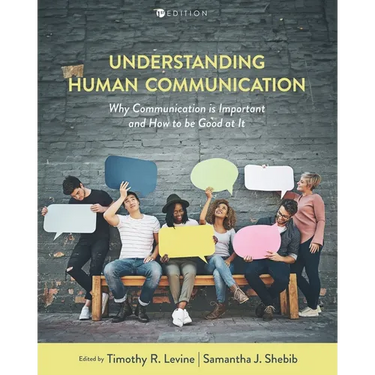 Understanding Human Communication: Why Communication Is Important and How to Be Good at It
