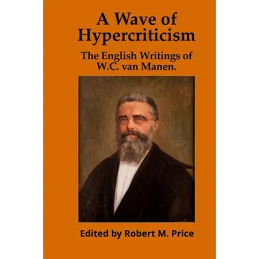 A Wave of Hypercriticism: The English Writings of W.C. van Manen