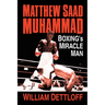 Matthew Saad Muhammad: Boxing's Miracle Man