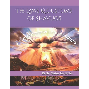 The Laws & Customs of Shavuos