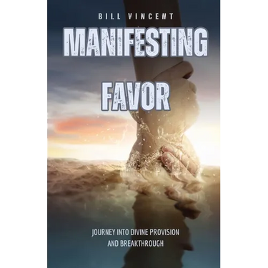 Manifesting Favor: Journey into Divine Provision and Breakthrough