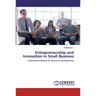 Entrepreneurship and Innovation in Small Business