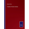 A System of Human Anatomy