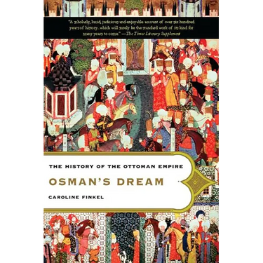 Osman's Dream: The History of the Ottoman Empire