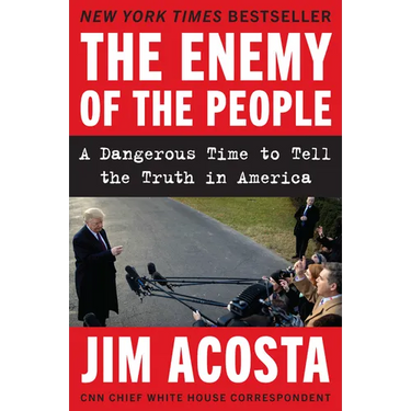 The Enemy of the People: A Dangerous Time to Tell the Truth in America