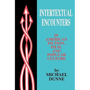 Intertextual Encounters in American Fiction, Film, and Popular Culture