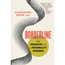 Borderline: The Biography of a Personality Disorder